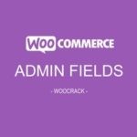 WooCommerce Admin Custom Order Fields 1.11.2