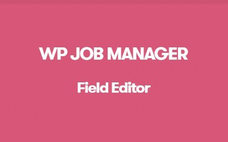 WP Job Manager Field Editor Addon 1.8.2 1 WP Job Manager Field Editor Addon 1.8.2